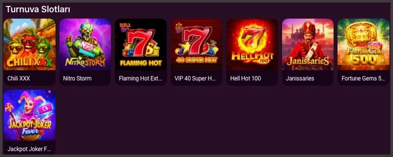 Turnuva slot listesi Turnuva Slotları listesi Chili XXX, Nitro Storm, Hell Hot 100, Janissaries ve Jackpot Joker Fever kapaklarını iki satırda gösteriyor.